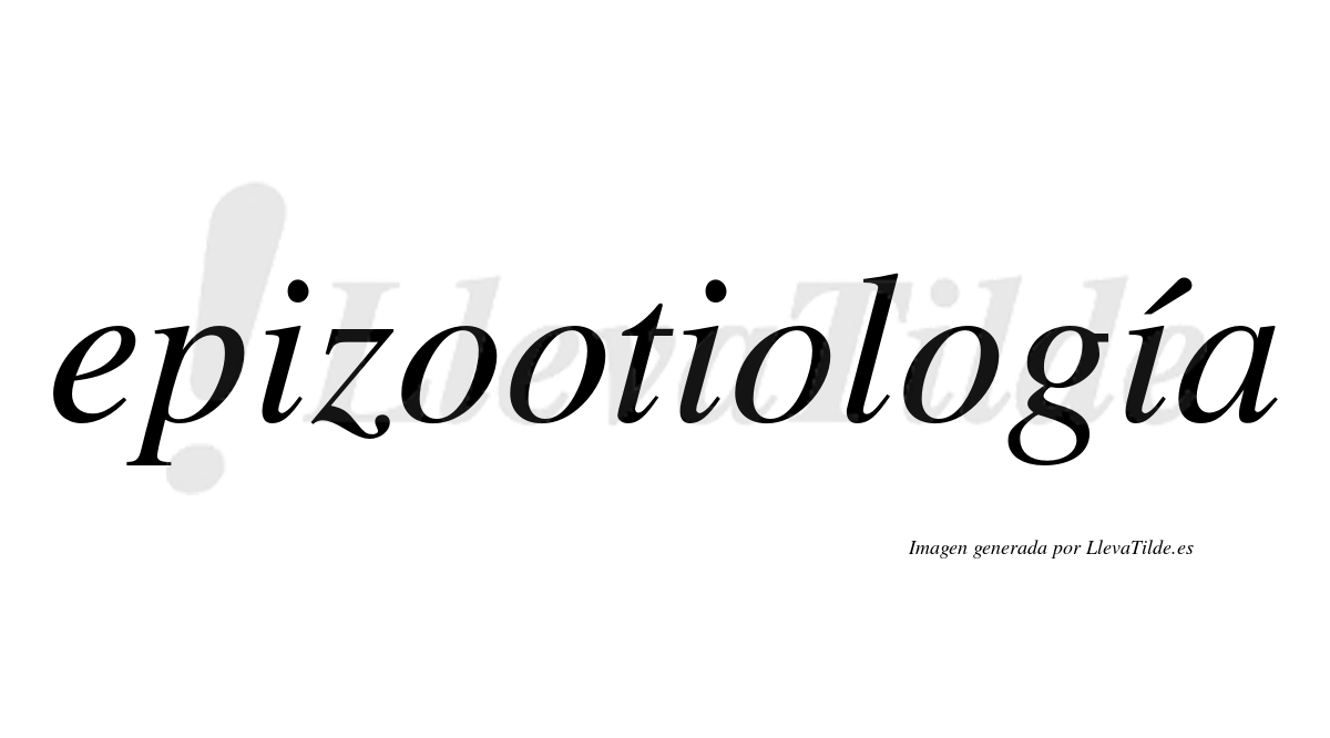 Epizootiología  lleva tilde con vocal tónica en la tercera "i"