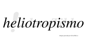 Heliotropismo no lleva tilde con vocal tónica en la segunda «i»