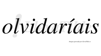 Olvidaríais  lleva tilde con vocal tónica en la segunda «i»