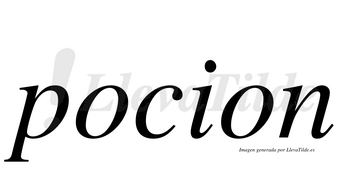 Pocion  no lleva tilde con vocal tónica en la primera «o»