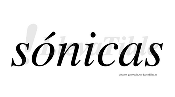 Sónicas  lleva tilde con vocal tónica en la «o»