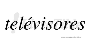 Telévisores lleva tilde con vocal tónica en la segunda «e»