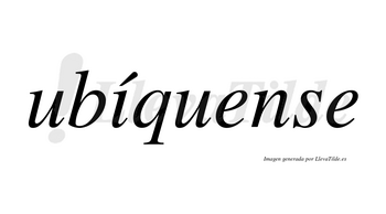 Ubíquense  lleva tilde con vocal tónica en la «i»