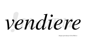Vendiere  no lleva tilde con vocal tónica en la segunda «e»