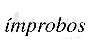 Improbos ¿Lleva tilde ímprobos? | LlevaTilde.es