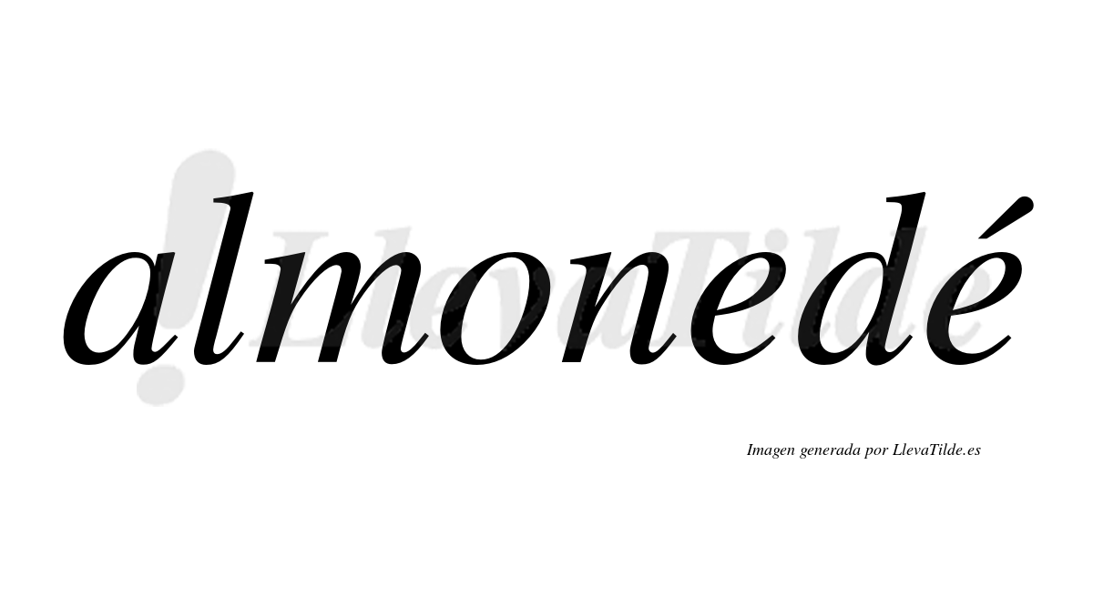 Almonedé  lleva tilde con vocal tónica en la segunda "e"