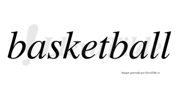 Basketball no lleva tilde con vocal tónica en la segunda «a»