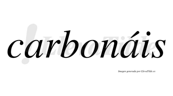Carbonáis  lleva tilde con vocal tónica en la segunda «a»