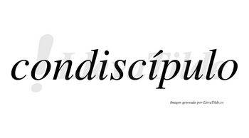 Condiscípulo  lleva tilde con vocal tónica en la segunda «i»