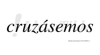Cruzásemos  lleva tilde con vocal tónica en la «a»