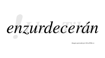 Enzurdecerán  lleva tilde con vocal tónica en la «a»