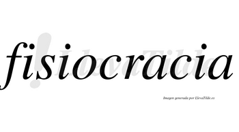 Fisiocracia  no lleva tilde con vocal tónica en la primera «a»