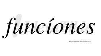 Funcíones lleva tilde con vocal tónica en la «i»