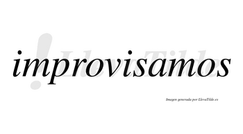Improvisamos no lleva tilde con vocal tónica en la «a»