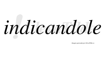 Indicandole no lleva tilde con vocal tónica en la «o»