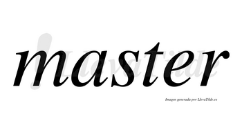 Master no lleva tilde con vocal tónica en la «e»