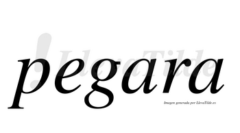 Pegara  no lleva tilde con vocal tónica en la primera «a»
