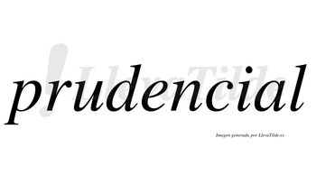 Prudencial  no lleva tilde con vocal tónica en la «a»
