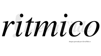 Ritmico  no lleva tilde con vocal tónica en la segunda «i»