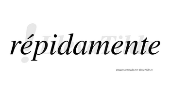 Répidamente lleva tilde con vocal tónica en la primera «e»