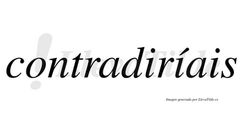 Contradiríais  lleva tilde con vocal tónica en la segunda «i»