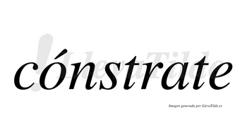 Cónstrate  lleva tilde con vocal tónica en la «o»