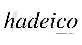 Hadeico no lleva tilde con vocal tónica en la «e»