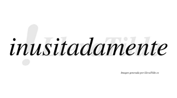 Inusitada no lleva tilde con vocal tónica en la primera «a»