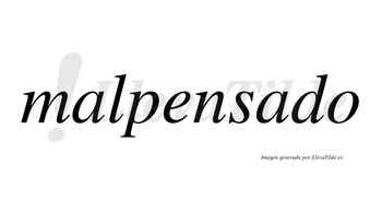 Malpensado no lleva tilde con vocal tónica en la segunda «a»