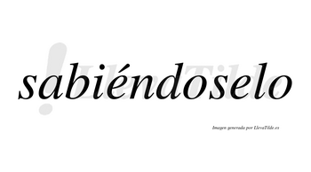 Sabiéndoselo  lleva tilde con vocal tónica en la primera «e»