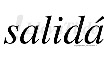 Salidá  lleva tilde con vocal tónica en la segunda «a»