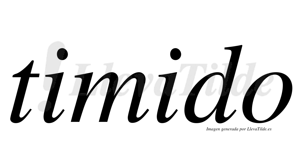 Timidlo ¿Lleva tilde timido? | LlevaTilde.es