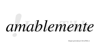 Amable no lleva tilde con vocal tónica en la segunda «a»