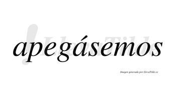 Apegásemos  lleva tilde con vocal tónica en la segunda «a»