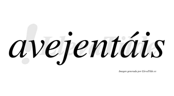 Avejentáis  lleva tilde con vocal tónica en la segunda «a»