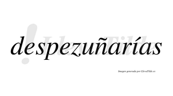 Despezuñarías  lleva tilde con vocal tónica en la «i»