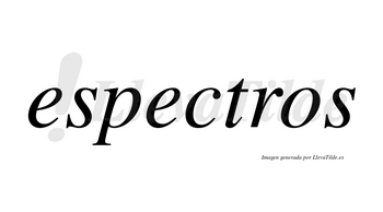 Espectros no lleva tilde con vocal tónica en la segunda «e»