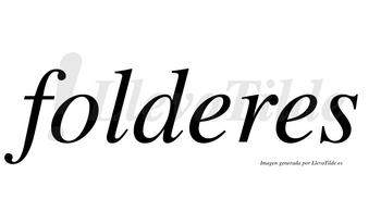 Folderes  no lleva tilde con vocal tónica en la primera «e»