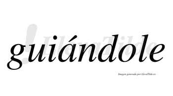 Guiándole  lleva tilde con vocal tónica en la «a»