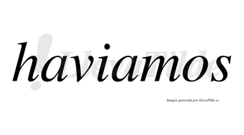 Haviamos no lleva tilde con vocal tónica en la segunda «a»