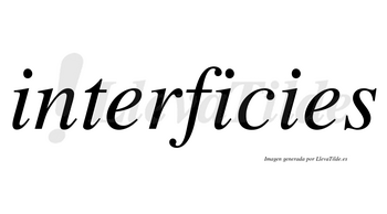 Interficies no lleva tilde con vocal tónica en la segunda «i»
