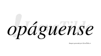 Opáguense  lleva tilde con vocal tónica en la «a»