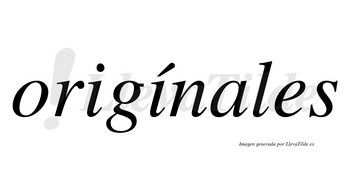 Origínales lleva tilde con vocal tónica en la segunda «i»