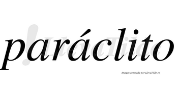 Paráclito  lleva tilde con vocal tónica en la segunda «a»