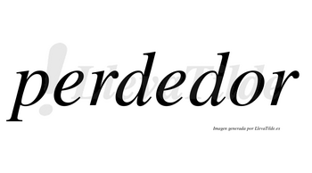 Perdedor  no lleva tilde con vocal tónica en la «o»