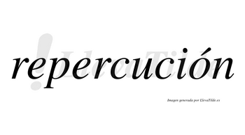 Repercución  lleva tilde con vocal tónica en la «o»