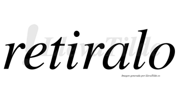 Retiralo  no lleva tilde con vocal tónica en la «a»