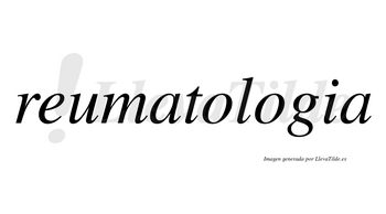 Reumatologia no lleva tilde con vocal tónica en la segunda «o»