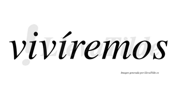 Vivíremos lleva tilde con vocal tónica en la segunda «i»