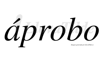 Áprobo  lleva tilde con vocal tónica en la «a»